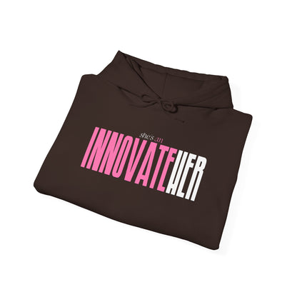 She’s an InnovateHER Hooded Sweatshirt