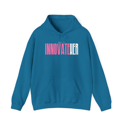 She’s an InnovateHER Hooded Sweatshirt