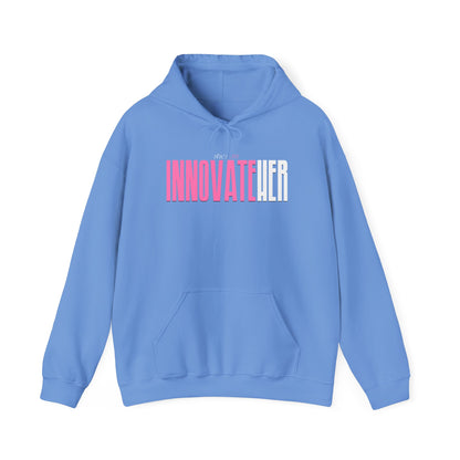 She’s an InnovateHER Hooded Sweatshirt